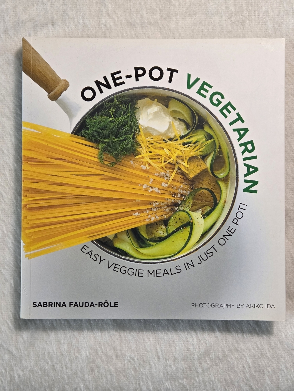 ☀️One Pot Vegetarian: Easy Veggie Meals in Just One Pot! by Sabrina Fauda-Role